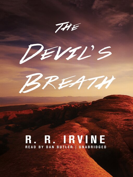 Title details for The Devil's Breath by Robert R. Irvine - Available